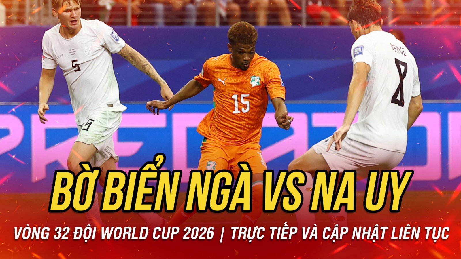 TRỰC TIẾP Bờ Biển Ngà 1-1 Na Uy vòng 32 đội World Cup 2026: Sao MU rực sáng
